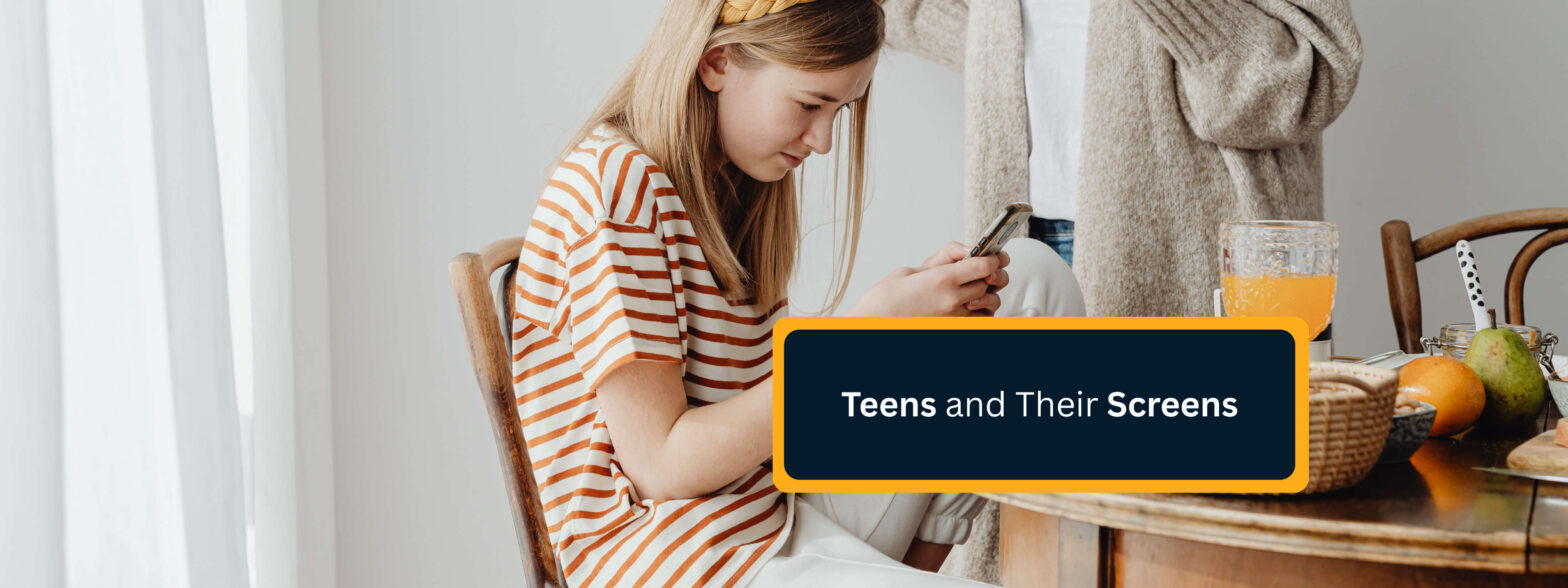 Teens and Their Screens